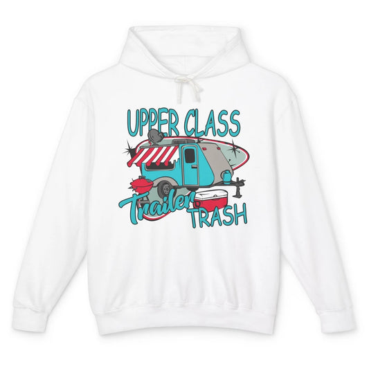 Upper Class Trailer Trash Funny Camping Life Camper Gift Unisex Lightweight Hoodie