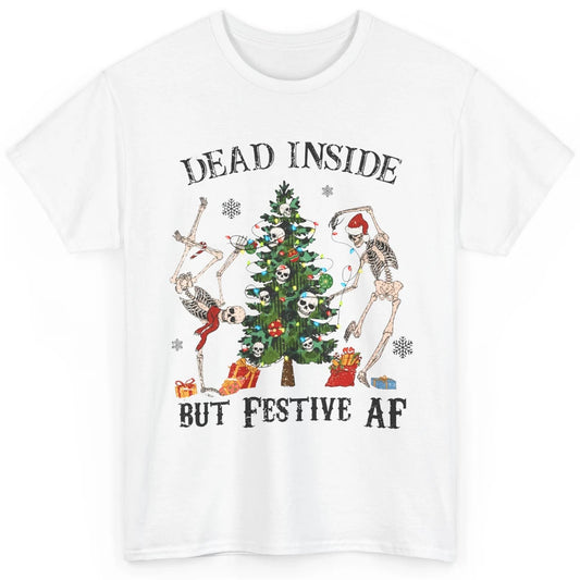 Christmas Skeleton Dancing Tree Dead Inside But Festive AF Classic Unisex T-Shirt