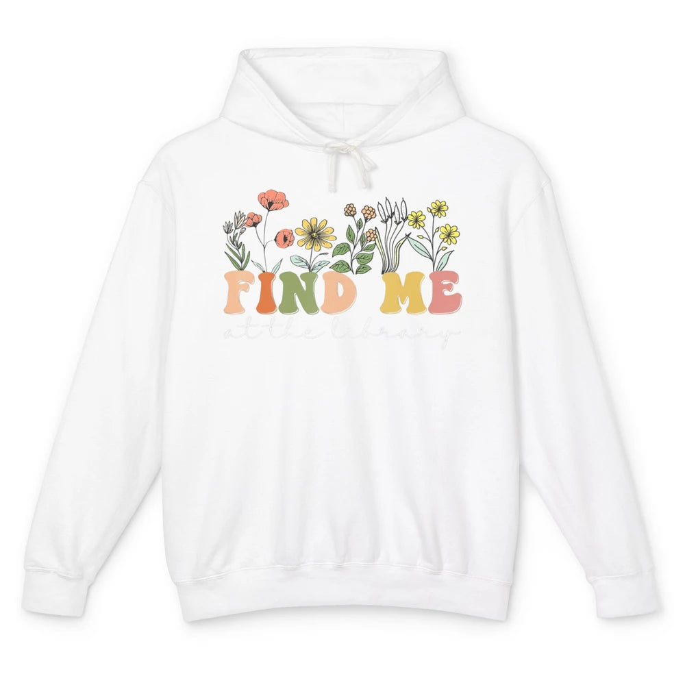 Find Me At The Library Minimalist Wildflower Librarian Nerd Unisex Lightweight Hoodie