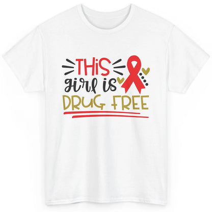 This Girl Is Drug Free Red Ribbon Week Say No To Drugs Classic Unisex T-Shirt