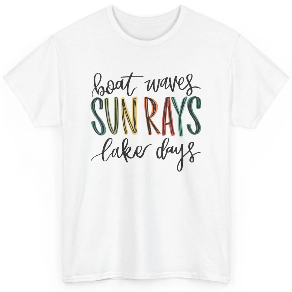 Boat Waves Sun Rays Ain't Nothing Like Lake Days Lake Life Classic Unisex T-Shirt