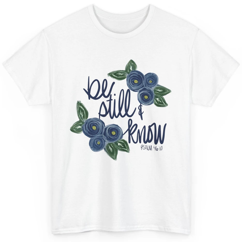 Floral Be Still And Know Bible Verse Christian Religious Classic Unisex T-Shirt