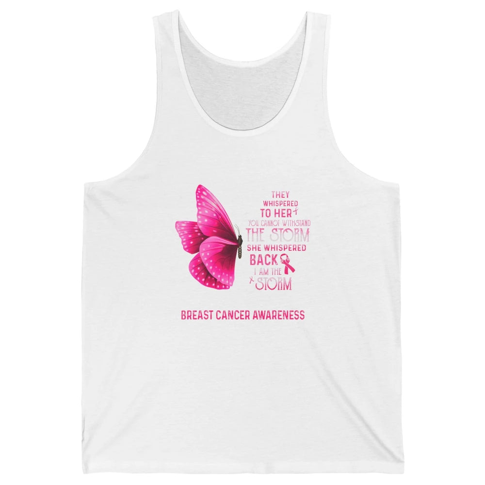 Breast Cancer I Am The Storm Pink Ribbon Warrior Butterfly Unisex Jersey Tank