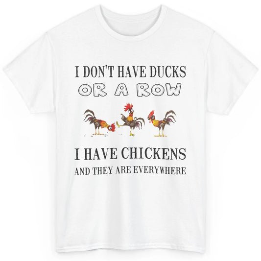 Funny Chicken I Don't Have Ducks Or A Row Farmer Gift Classic Unisex T-Shirt