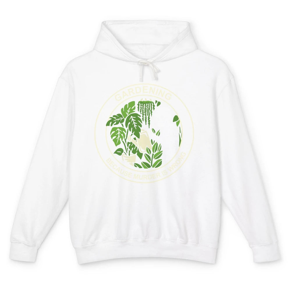 Gardening Because Murder Is Wrong Funny Skeleton Gardener Unisex Lightweight Hoodie