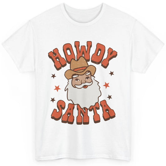 Cowboy Santa Western Christmas Howdy Santa Funny Santa X-mas Classic Unisex T-Shirt