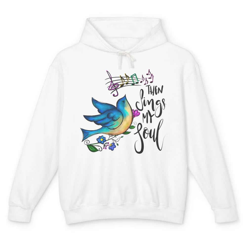 Christian Bird Then Sing My Soul Bible Verse Hand Drawn Unisex Lightweight Hoodie