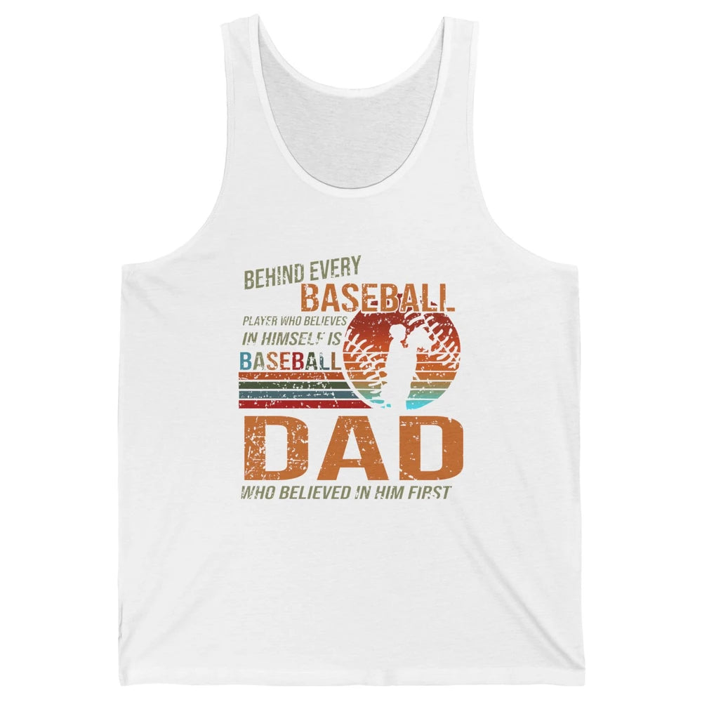 Behind Every Baseball Player Is A Dad Who Believed In Him Unisex Jersey Tank