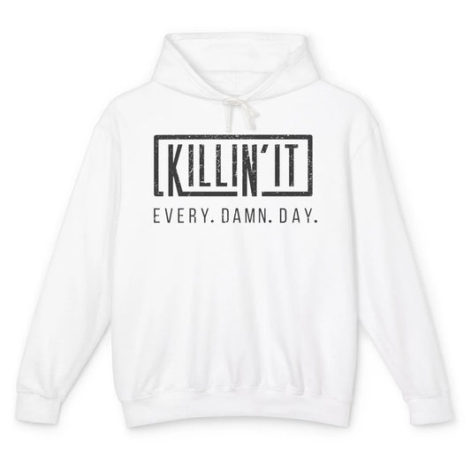 Retro Killin It Every Damn Day Funny Motivation Sarcastic Unisex Lightweight Hoodie