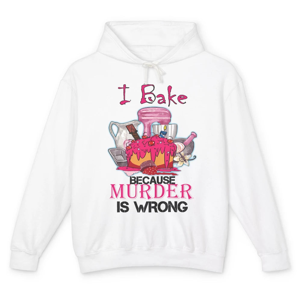 Baking Machine I Bake Because Murder Is Wrong Bakers Life Unisex Lightweight Hoodie