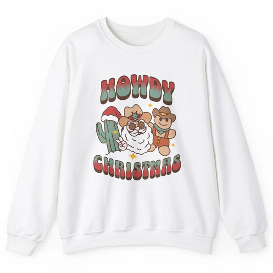 Merry Christmas Gingerbread Cowboy Xmas Santa Cactus Western Unisex Crewneck Sweatshirt