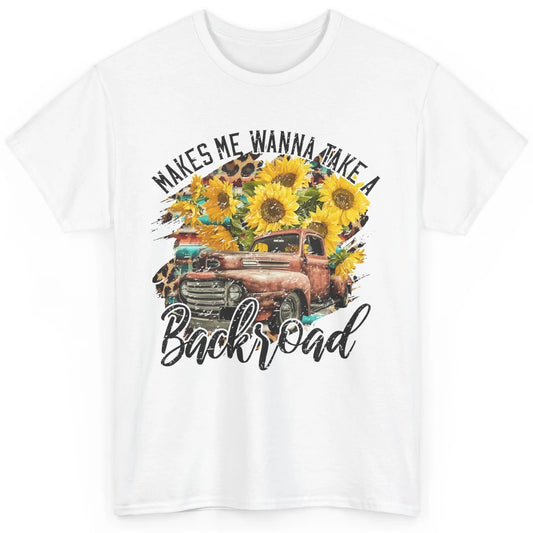 Retro Sunflower Truck Makes Me Wanna Take a Backroad Western Classic Unisex T-Shirt