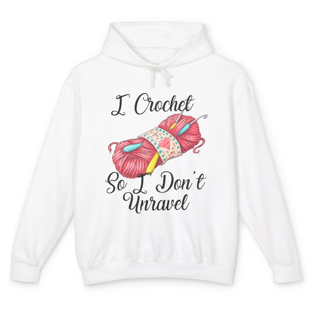 Retro Yarn I Crochet So I Don't Unravel Funny Yarning Lady Unisex Lightweight Hoodie