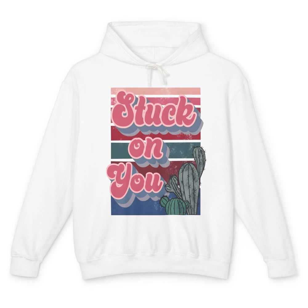 Stuck On You Cactus Plant Vintage Cowboy Valentine Day Retro Unisex Lightweight Hoodie