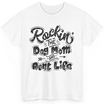 Rocking The Dog Mom And Aunt Life Dog Lovers Auntie Life Classic Unisex T-Shirt