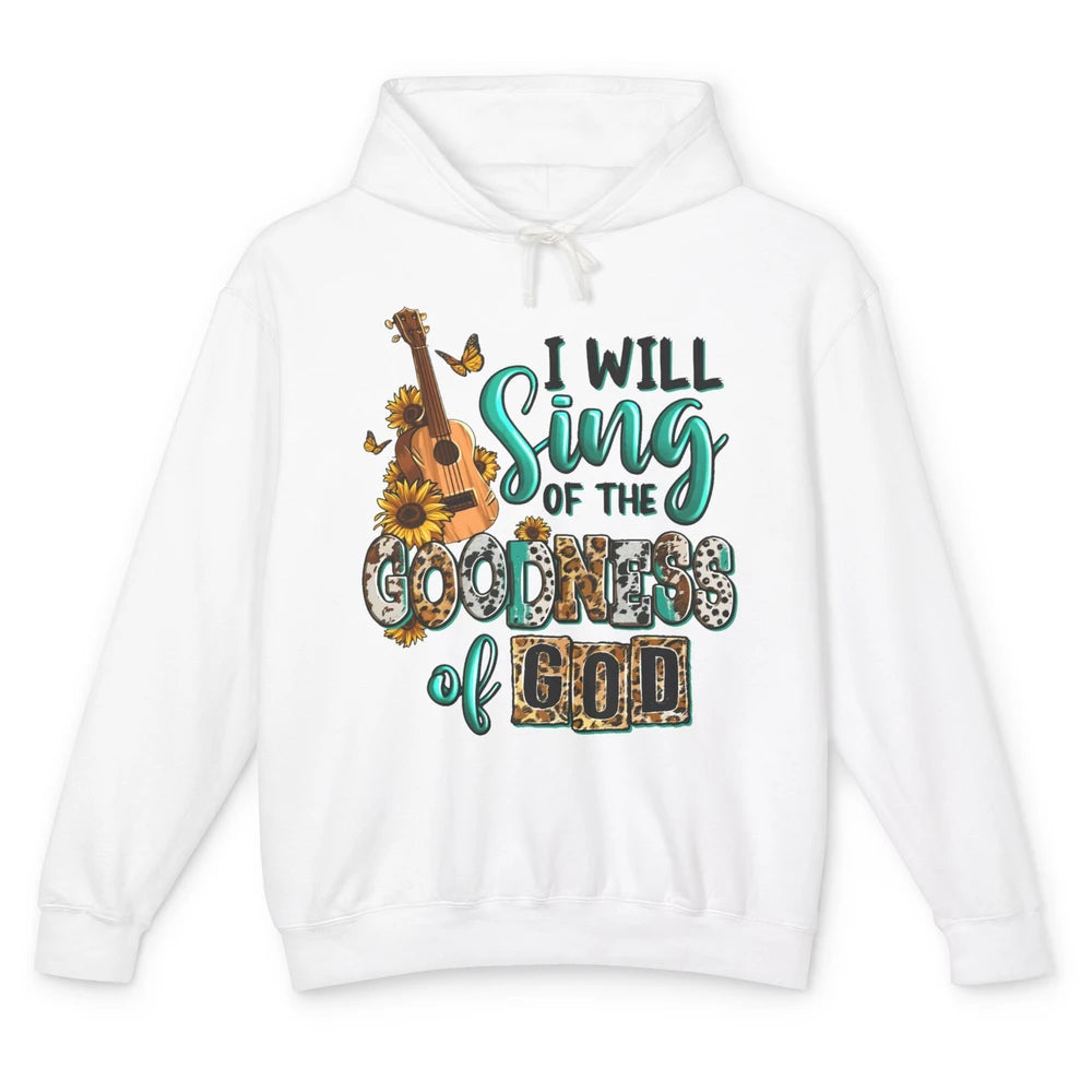 Leopard Sunflower Christian I Will Sing Of Goodness Of God Unisex Lightweight Hoodie