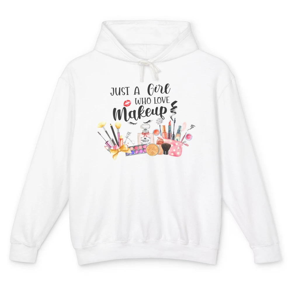 Just A Girl Who Loves Makeup Estheticians Makeup Salon Unisex Lightweight Hoodie