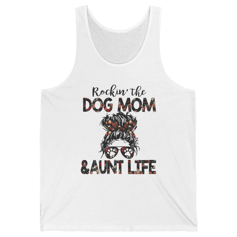 Rockin' Dog Mom And Aunt Life Auntie Messy Bun Puppy Aunty Unisex Jersey Tank