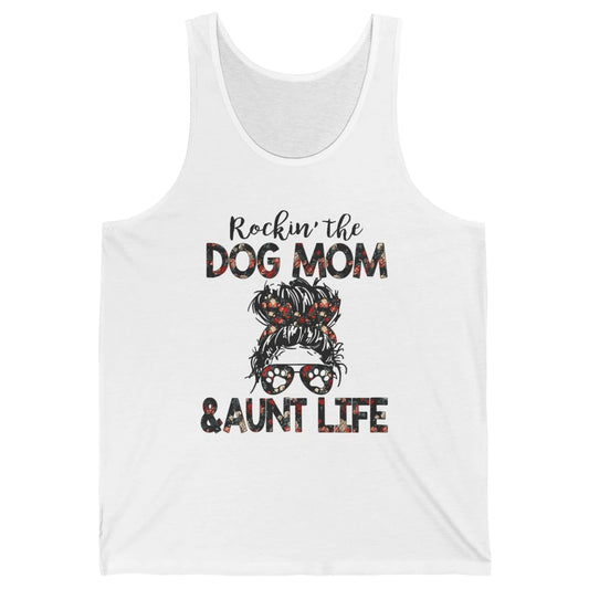 Rockin' Dog Mom And Aunt Life Auntie Messy Bun Puppy Aunty Unisex Jersey Tank