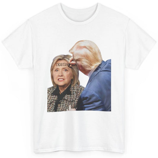 Traitor Donald Trump Writing On Forehead Of Hillary Clinton Classic Unisex T-Shirt