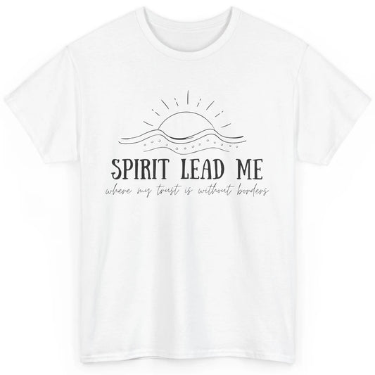 Christian Faith Spirit Leads Me Inspirational Religious Classic Unisex T-Shirt