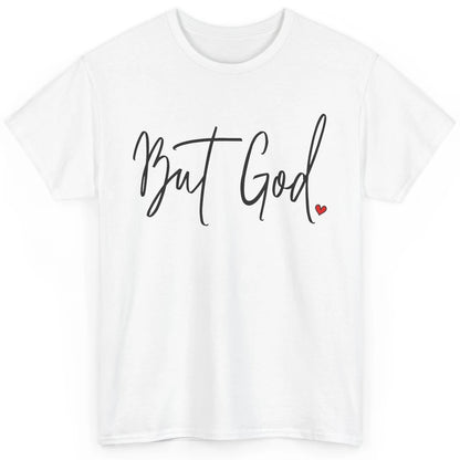 Christian Faith But God Made A Way Bible Verse Religious Classic Unisex T-Shirt