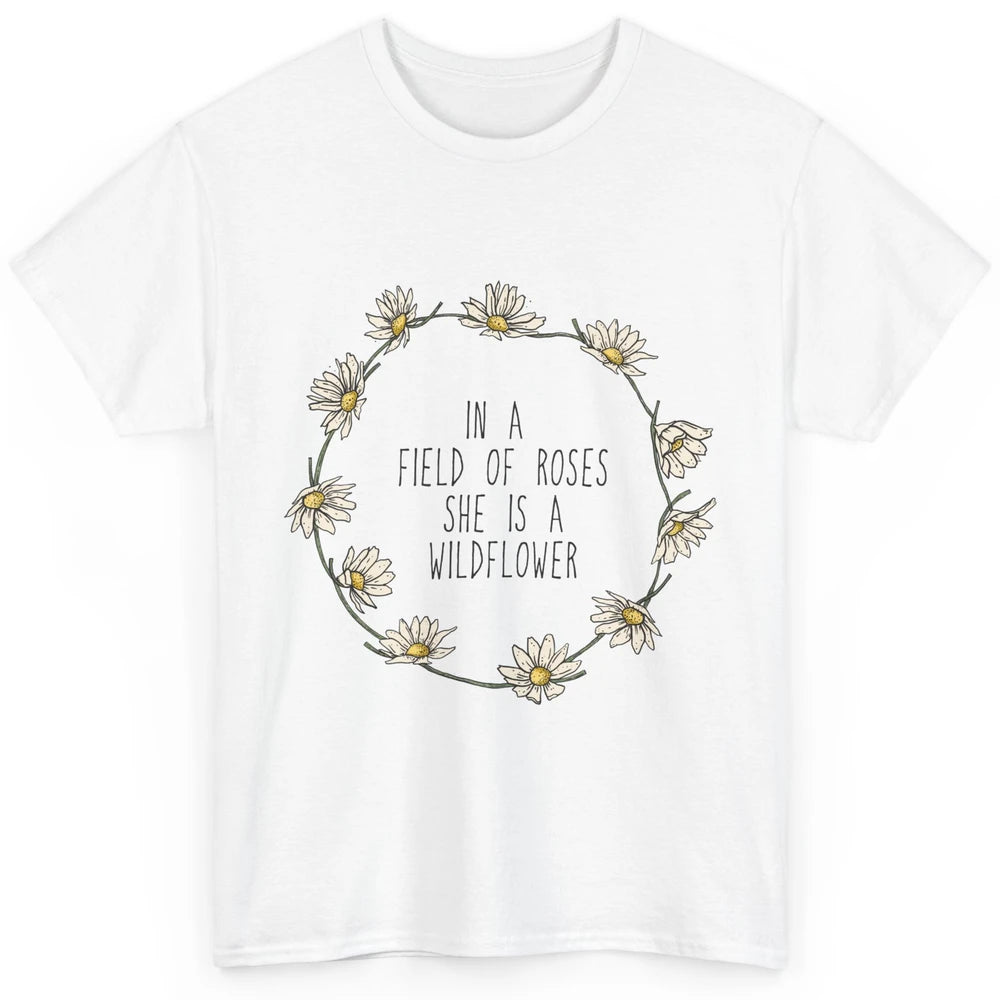 Cute In Field Of Roses She Is Wildflower Positive Mind Daisy Classic Unisex T-Shirt