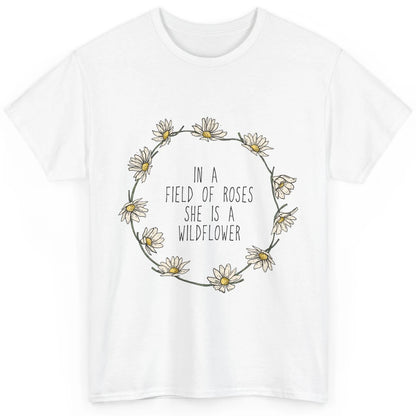 Cute In Field Of Roses She Is Wildflower Positive Mind Daisy Classic Unisex T-Shirt