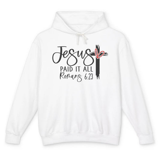 Christian Jesus Paid It All Bible Verse Religious Motivation Unisex Lightweight Hoodie