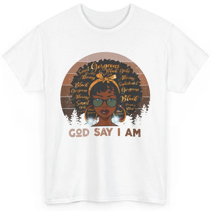 Black Woman God Say I Am African American Lady Black Melanin Classic Unisex T-Shirt