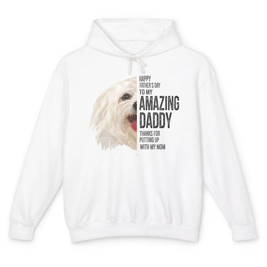 Maltese Dad Happy Fathers Day To My Amazing Daddy Maltese Unisex Lightweight Hoodie