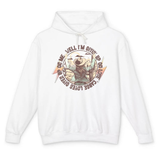 Retro Desert Cowgirl I'm Giving Up On Love Western Country Unisex Lightweight Hoodie