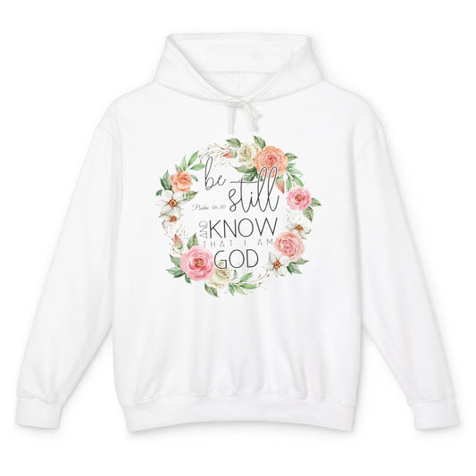 Floral Be Still Know That I'm God Bible Christian Religious Unisex Lightweight Hoodie