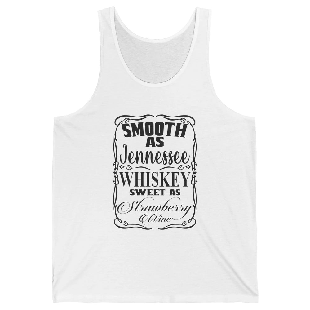 Smooth As Whiskey Sweet As Strawberry Wine Western Country Unisex Jersey Tank