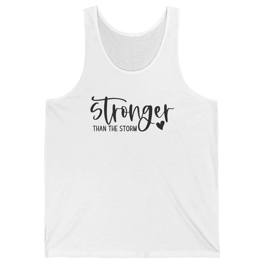 Stronger Than the Storm Inspirational Motivational Quotes Unisex Jersey Tank