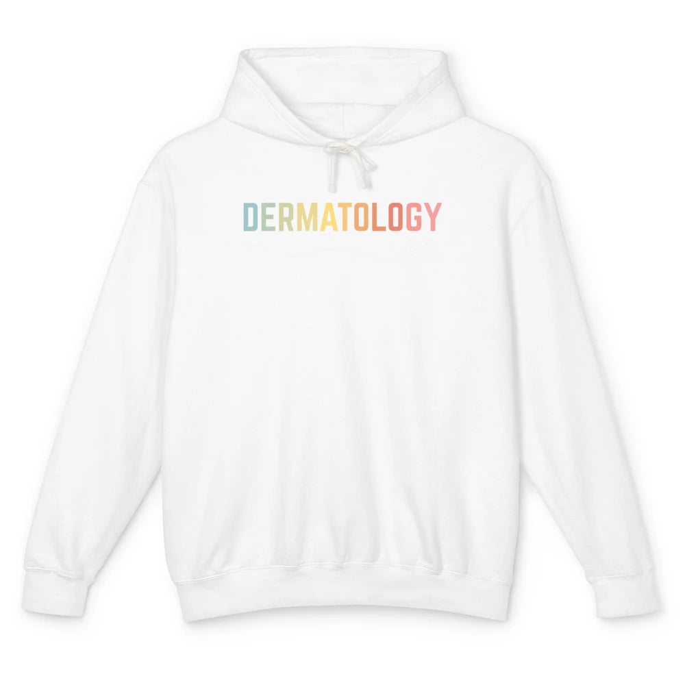 Dermatology Life Medical Nurse Skincare Doctor Dermatologist Unisex Lightweight Hoodie