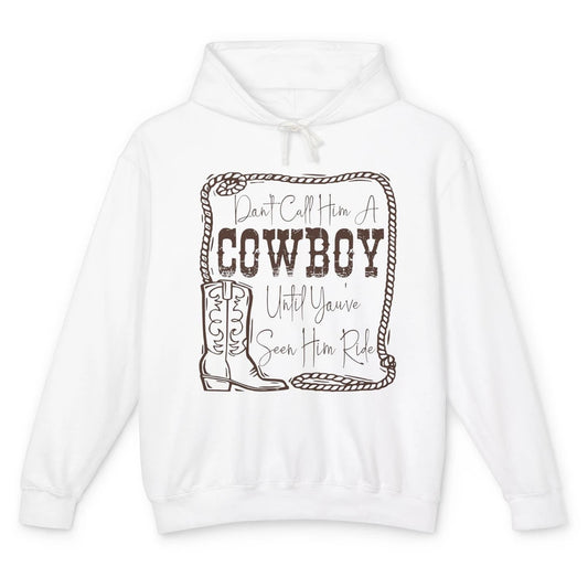 Vintage Cowboy Boots Don't Call Him A Cowboy Western Country Unisex Lightweight Hoodie