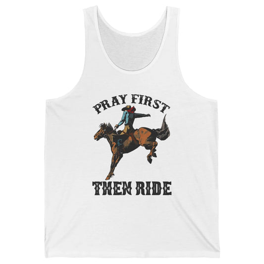 Western Country Pray First Then Ride Cowboy Horse Vintage Unisex Jersey Tank