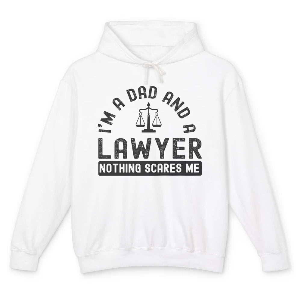 I'm A Dad And A Lawyer Nothing Scares Me Fathers Day Gift Unisex Lightweight Hoodie