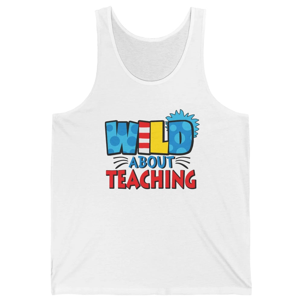 Wild About Teaching Educator Teacher Life Back To School Unisex Jersey Tank