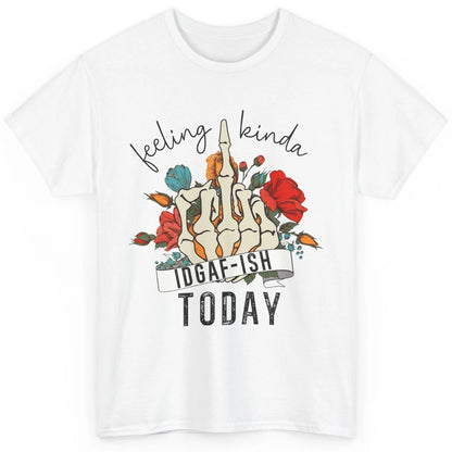 Floral Skeleton Feeling Kinda IDGAF-ish Today Sarcastic Classic Unisex T-Shirt