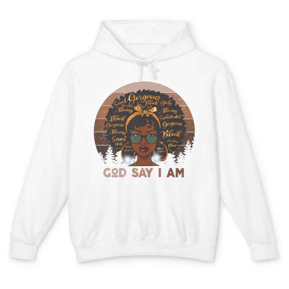 Black Woman God Say I Am African American Lady Black Melanin Unisex Lightweight Hoodie