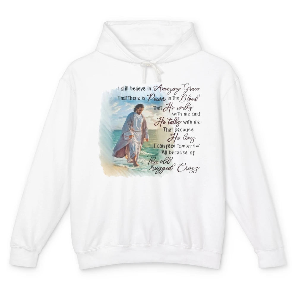 Christian Jesus I Still Believe In Amazing Grace Religious Unisex Lightweight Hoodie