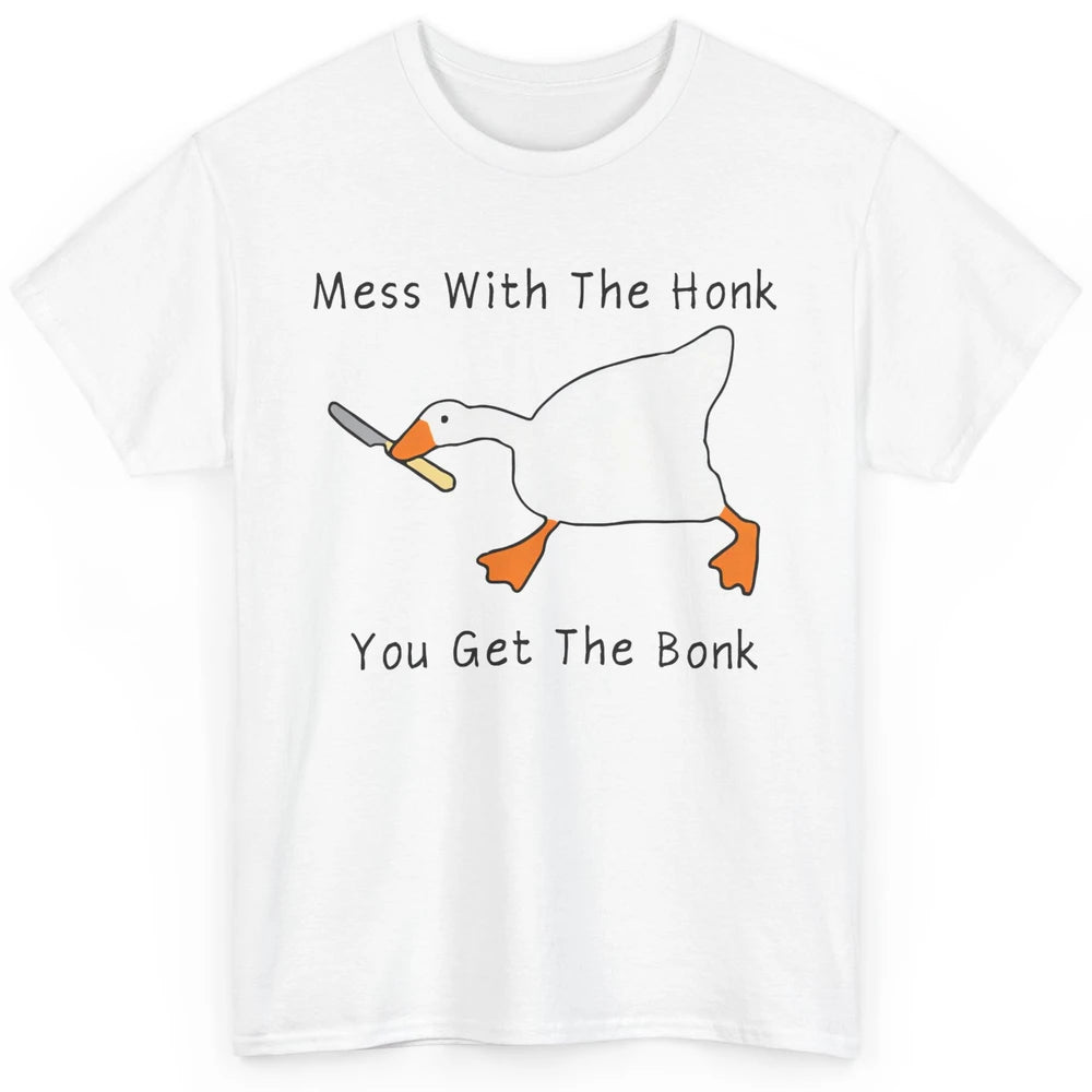 Sarcastic Goose Meme Mess With the Honk You Get the Bonk Classic Unisex T-Shirt