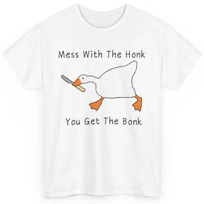 Sarcastic Goose Meme Mess With the Honk You Get the Bonk Classic Unisex T-Shirt