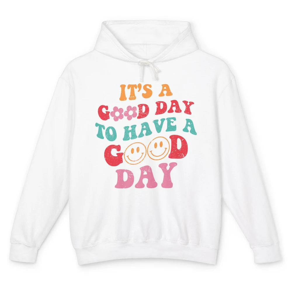 Groovy Face It's A Good Day To Have A Good Day Inspirational Unisex Lightweight Hoodie