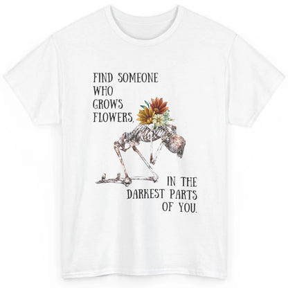 Floral Skeleton Find Someone Who Grow Flower Western Country Classic Unisex T-Shirt