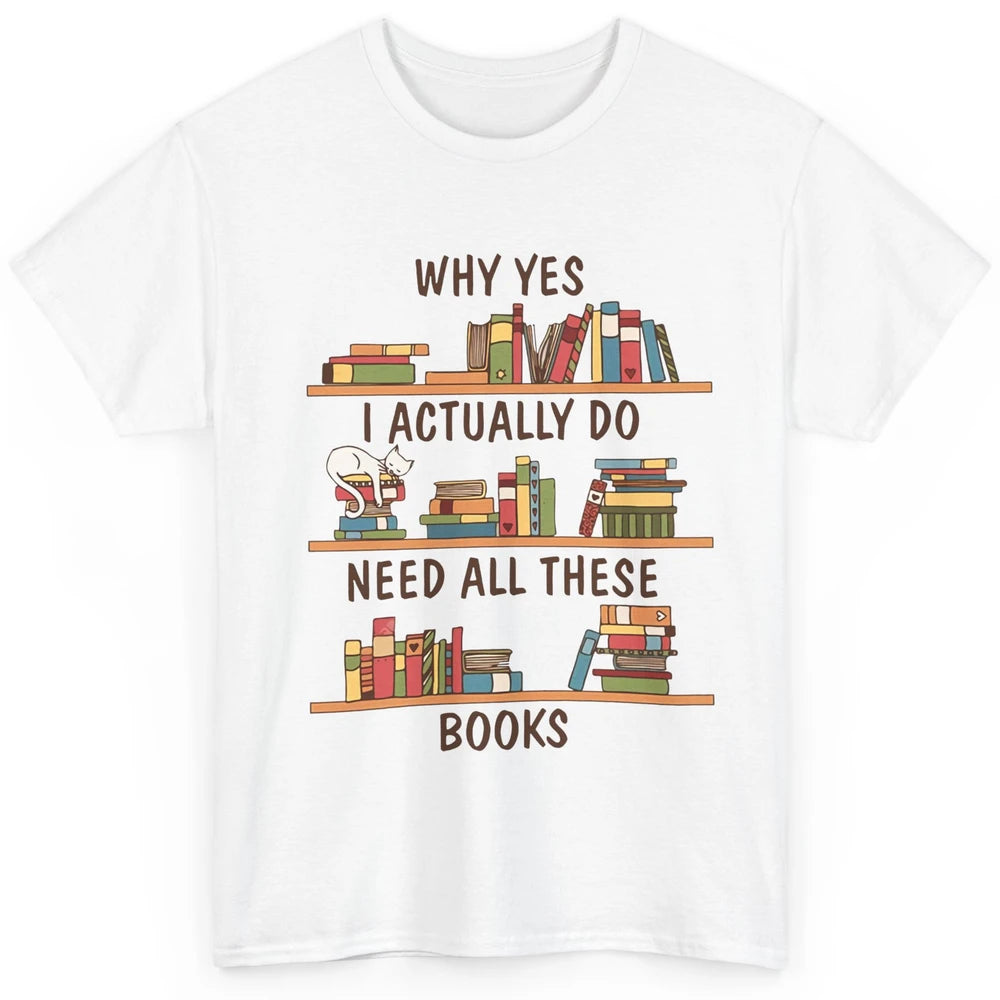 Cat I Actually Do Need All These Books Reading Book Lovers Classic Unisex T-Shirt