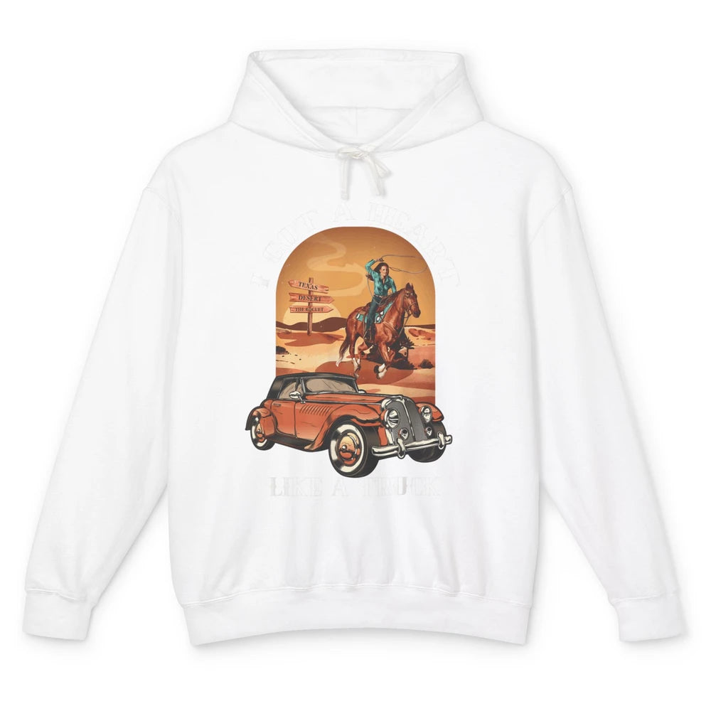 Western Country I Got Heart Like Truck Cowgirl Desert Sunset Unisex Lightweight Hoodie