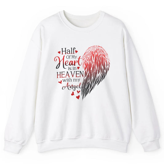 Angel Wing Half Of My Heart In Heaven With My Angel Memorial Unisex Crewneck Sweatshirt